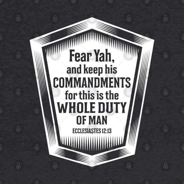 Fear Yah and Keep His Commandments - Ecc 12-13 by erock